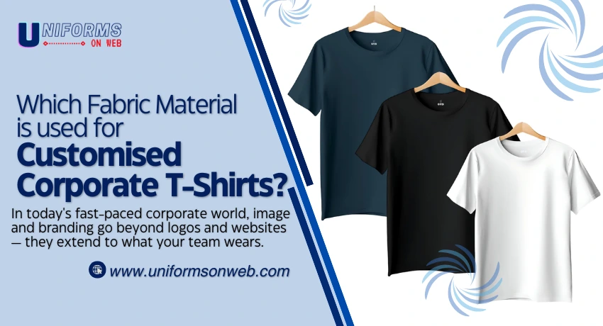 Which Fabric Material is used for Customised Corporate T-Shirts?